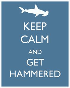 a poster with the words keep calm and get hammered in white on a blue background