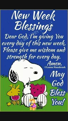 a snoopy dog with watermelon on it's face and the words, new week blessing