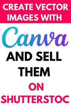 a sign with the words canvas and sell them on shutterstoc in pink, blue,