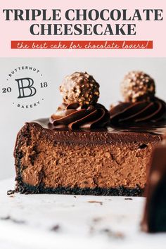 a chocolate cheesecake on a white plate with text overlay that reads triple chocolate cheesecake the best cake for chocolate lovers