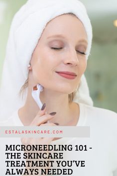 Microneedling 101 - The Skincare Treatment You’ve Always Needed | Estala Skin Care Benefits Of Microneedling, Skincare Habits, Facial Wrinkles, Wrinkle Reduction, Beauty Tips For Skin, Oily Skin Care, Skin Care Treatments, Skin Care Acne