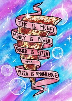 a phone case with a quote on it that says time is money, money is power and pizza is knowledge