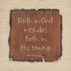 a piece of wood with a quote on it that says, faith in god includes faith in his thing