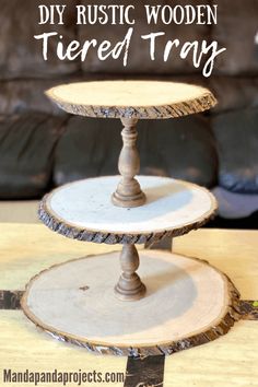 three tiered trays are stacked on top of each other with the words diy rustic wooden tiered tray