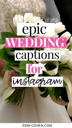 the words epic wedding captions for instagrams are in front of a bride's bouquet