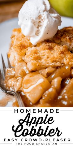 an apple cobbler with ice cream on top and the title overlay reads homemade apple cobbler