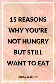 Not Hungry But Still Want to Eat? How to Stop Using Psychology Compulsive Eating, Eat For Energy, Not Hungry, Stop Overeating, Eating At Night, Diet Culture, Ate Too Much, Intuitive Eating