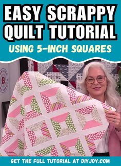 an older woman holding up a quilt with the title easy scrappy quilt tutor using 5 - inch squares