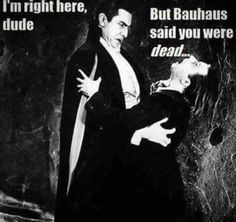 an old movie poster with two people dressed as dracula and the caption i'm right here, but bauhus said you were dead