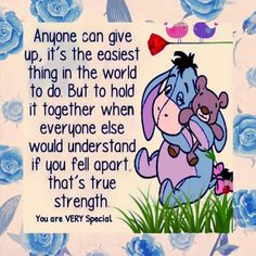 a winnie the pooh quote with blue roses and flowers in the background, as well as an image of a stuffed animal holding a teddy bear