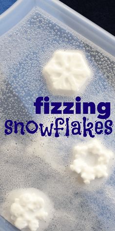 frozen snow flakes in a plastic container with the words fizziing snowflakes