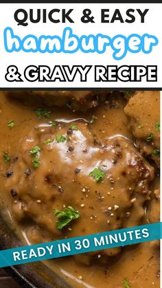 the recipe for quick and easy hamburger and gravy is ready in 30 minutes