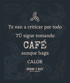 a quote on coffee beans with the words cafe cajor written in spanish and english