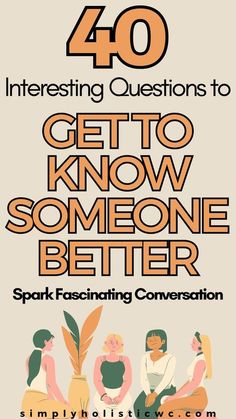 the book cover for 40 interesting questions to get to know someone better by spark fascinating conversation