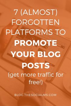 someone using a tablet with the text 7 almost forgotten platforms to promote your blog posts get more traffic for free