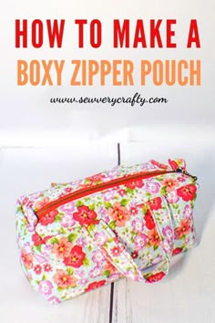 how to make a zippered pouch with text overlay that says how to make a zipped pouch