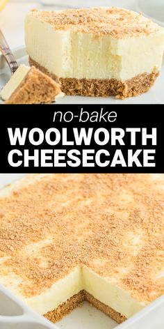 no - bake cheesecake in a white dish with the words, no - bake woolworth cheesecake