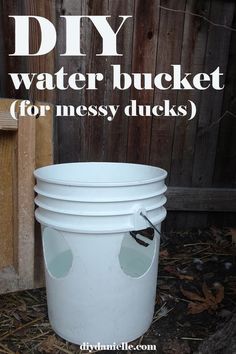 a white bucket with holes in it and the words diy water bucket for messy ducks