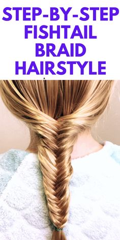 HOW TO DO A FISHTAIL BRAID - HERE IS A STEP-BY-STEP FISHTAIL BRAID HAIR TUTORIAL. Fishtail Braid How To, Fishtail Braid Tutorial, Fishtail Tutorial, Easy Fishtail Braid, Braids Tutorial Easy, Messy Fishtail Braids, Fish Tail Side Braid, Top Knot Hair, Rope Braided Hairstyle