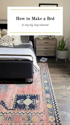 a bed sitting on top of a wooden floor next to a dresser and mirror with the words how to make a bed