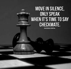 a black and white chess piece with the quote move in science, only speak when it's time to say checkmate