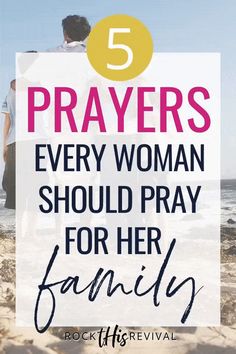 two people standing on the beach with text overlay that reads, 5 prayers every woman should pray for her family