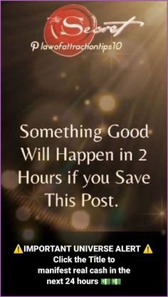 an advertisement with the words something good will happen in 2 hours if you save this post