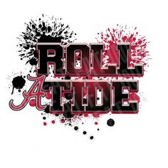 the word roll tide painted in red and black ink with splatters on it