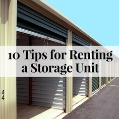 storage units with closed doors and the words 10 tips for renting a storage unit