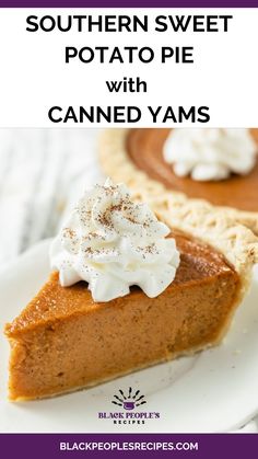 a slice of southern sweet potato pie with whipped cream on top and the words, southern sweet potato pie with canned yams