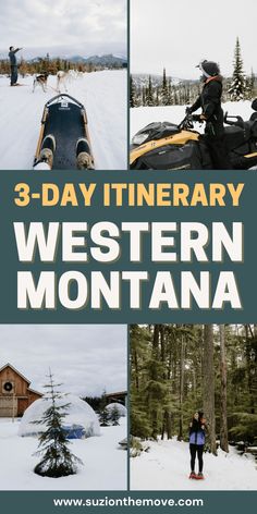 there are three pictures with the words 3 - day itinerary western montana on them