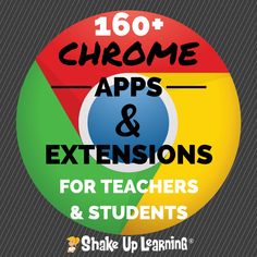 the words, 100 chrome apps and extensions for teachers and students on a circular button