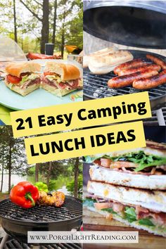 the words 21 easy camping lunch ideas on top of an image of grilled food