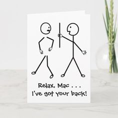 a greeting card with the words relax, mac i've got your back on it