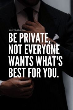 Motivational quotes lowprotycoon money cash internet money Be Private Not Everyone Wants The Best For You, Be Private, Style Quotes, Fashion Quotes, Relationship Tips, Beautiful Quotes, Good News, Poetry