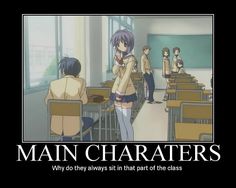 an anime scene with the caption main characters why do they always sit in that part of the class?