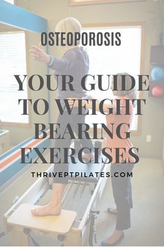 a woman standing on top of a machine with the words, your guide to weight bearing exercises