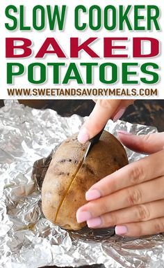 a person cutting up a baked potato on tin foil with the words slow cooker baked potatoes