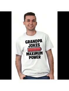 Grandpa Jokes Maximum Power Funny Mens Graphic T Shirt Tees White Casual  Short Sleeve Fabric Graphic,Letter  Medium Stretch  Men Clothing, size features are:Bust: ,Length: ,Sleeve Length: White Tops With Funny Print For Father's Day, Father's Day White Tops With Funny Print, White Crew Neck Top For Father's Day, Father's Day Crew Neck Top With Funny Print, Father's Day Funny Print Crew Neck Top, Funny Crew Neck Top For Father's Day, Grandpa Jokes, Mens Graphic T Shirt, Mens Graphic T