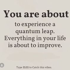 an advertisement with the words you are about to experience a quantum leap everything in your life is about to improve