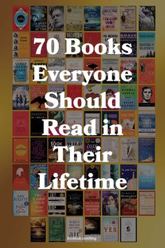 the book cover for 70 books everyone should read in their lifetime journey, which includes several