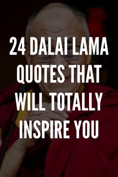 a man in a red robe with the words 24 dala lamaa quotes that will totally inspire you