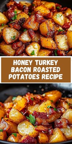 honey turkey bacon roasted potatoes recipe in a cast iron skillet with text overlay