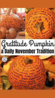 a collage of pictures with words written on pumpkins and the words,'grateful pumpkin a daily november tradition '