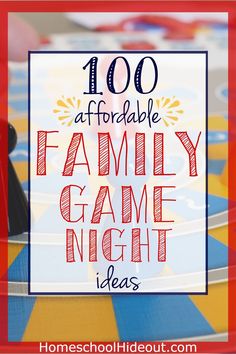 a family game night with the words, 100 afterable family game night ideas