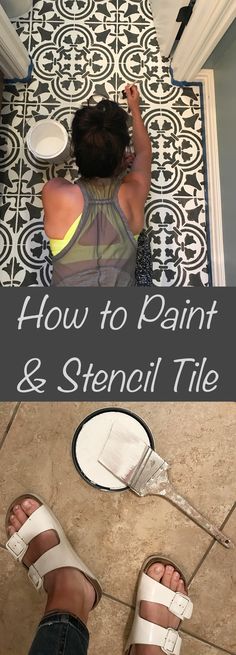 a person standing in front of a tile floor with the words how to paint and stencil