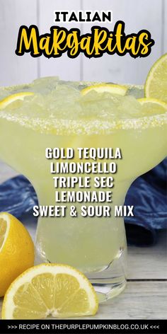 a margarita with lemons on the side and text that reads italian makeovers gold tequila triple sec lemonade sweet & sour mix