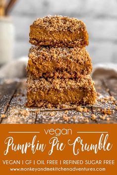 vegan pumpkin pie crumble recipe stacked on top of each other with text overlay