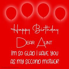 happy birthday dear annt i'm so glad i have you as my second mother