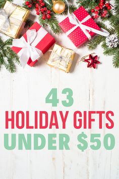 christmas presents under $ 50 with text overlay that reads 43 holiday gifts under $ 50